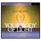 Your Body of Light:: Lee Holden