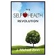 Self Health Revolution  by J. Michael Zenn