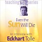 Even the Sun Will Die- Eckhart Tolle