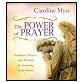 The Power of Prayer : Guidance, Prayers, and Wisdom for Listening to the Divine
